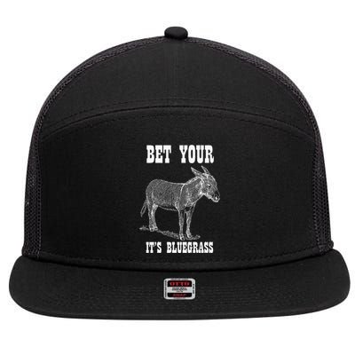 Bet Your Ass ItS Bluegrass Music 7 Panel Mesh Trucker Snapback Hat