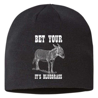 Bet Your Ass ItS Bluegrass Music Sustainable Beanie