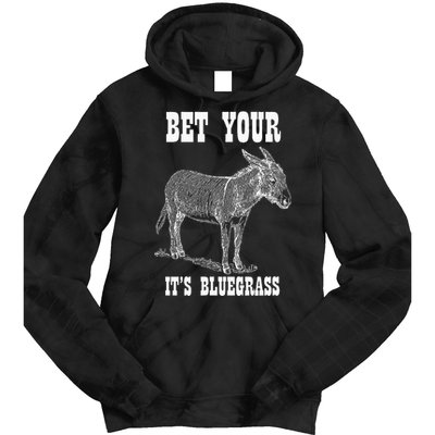 Bet Your Ass ItS Bluegrass Music Tie Dye Hoodie