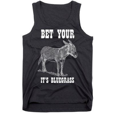 Bet Your Ass ItS Bluegrass Music Tank Top