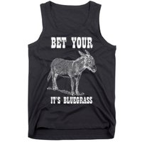 Bet Your Ass ItS Bluegrass Music Tank Top