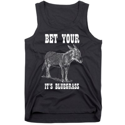 Bet Your Ass ItS Bluegrass Music Tank Top