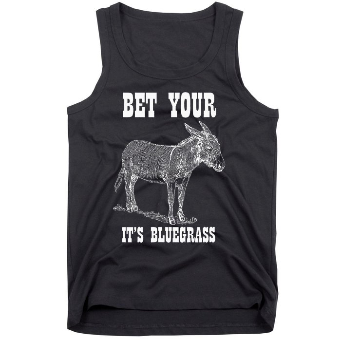 Bet Your Ass ItS Bluegrass Music Tank Top