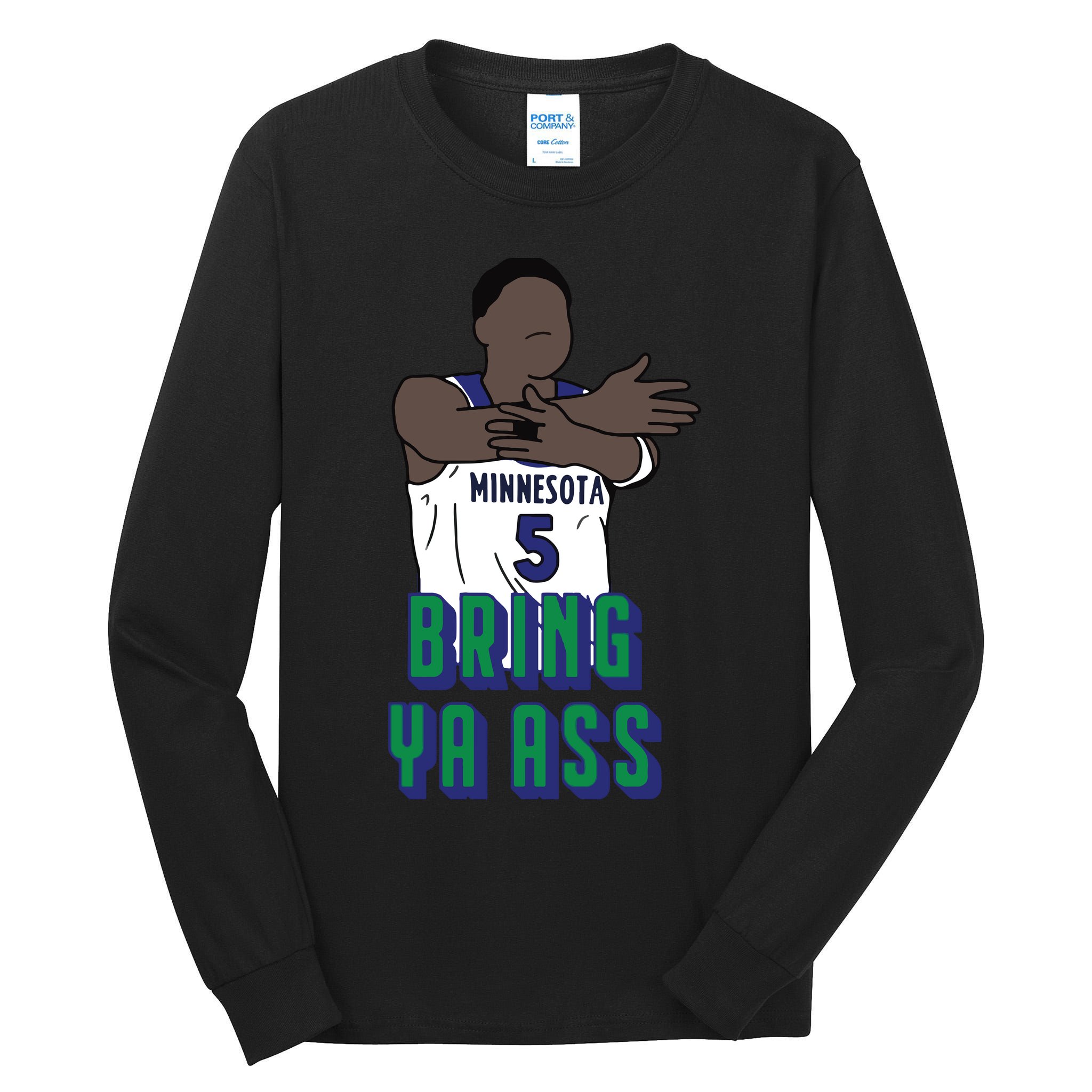 Bring Ya Ass Tall Long Sleeve T-Shirt