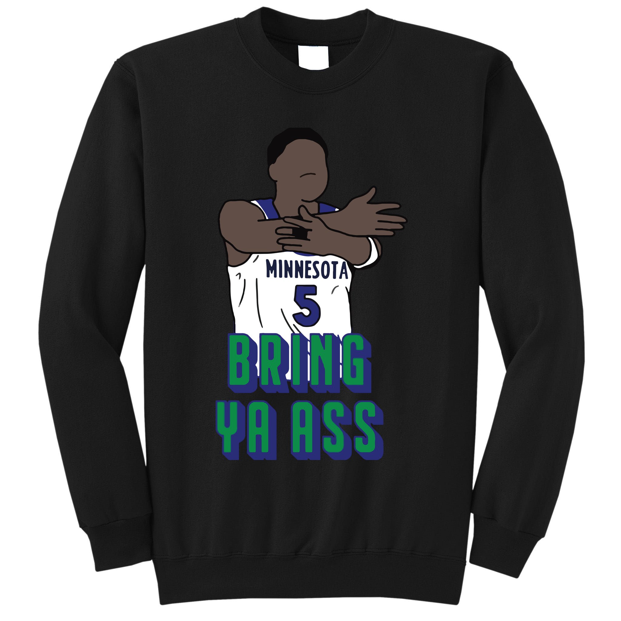 Bring Ya Ass Tall Sweatshirt