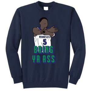 Bring Ya Ass Tall Sweatshirt