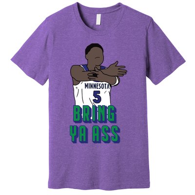 Bring Ya Ass Premium T-Shirt
