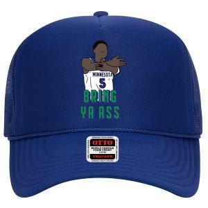 Bring Ya Ass High Crown Mesh Back Trucker Hat