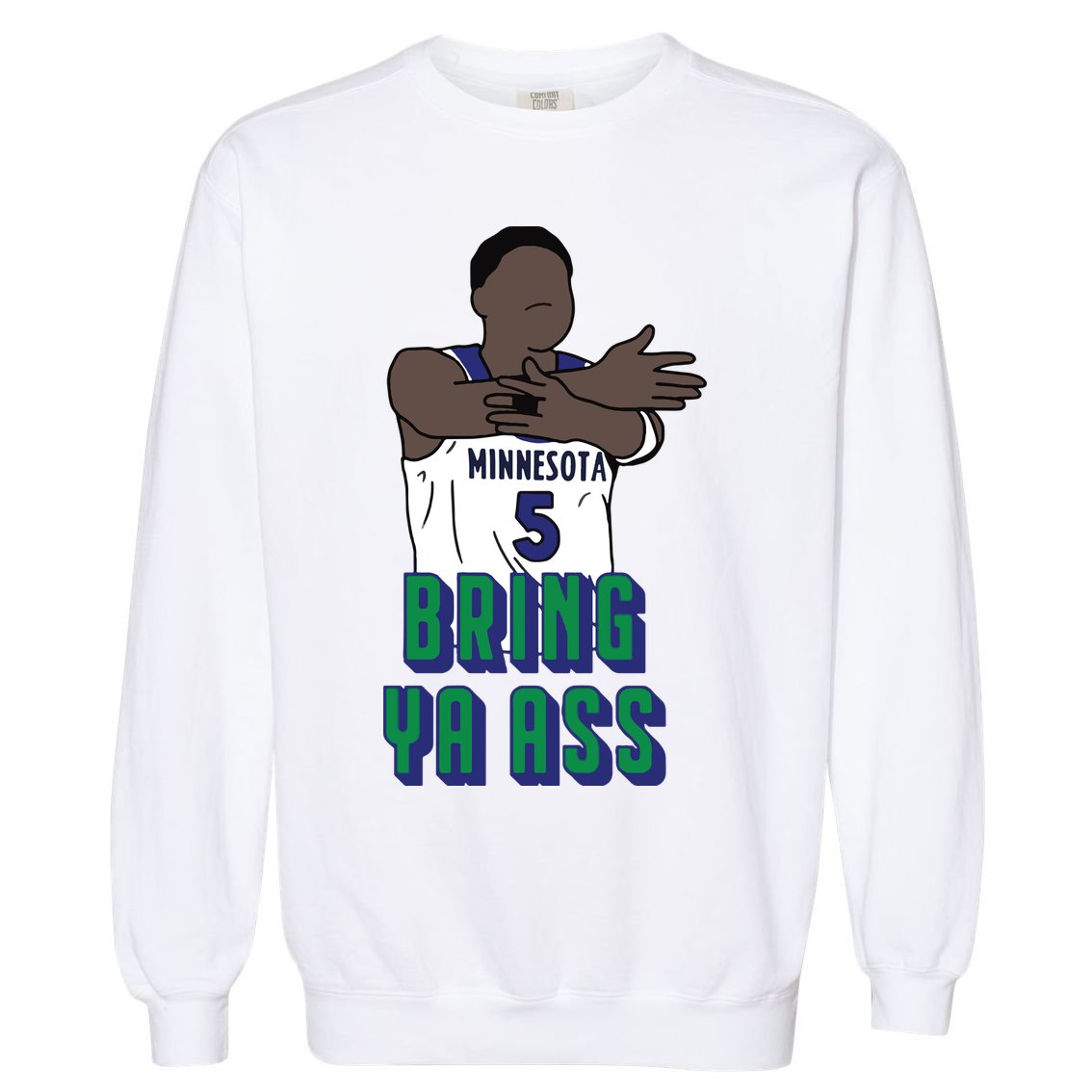 Bring Ya Ass Garment-Dyed Sweatshirt