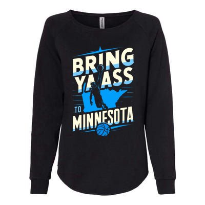 Bring Ya Ass To Minnesota Bring Ya Ass Funny Design Womens California Wash Sweatshirt