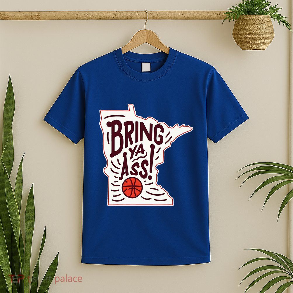 Bring Ya Ass To Mn T-Shirt