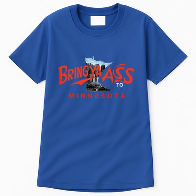 Bring Ya Ass To Minnesota Tall T-Shirt