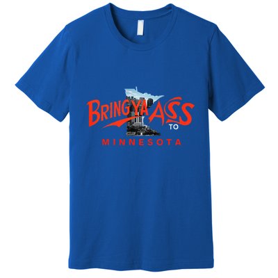 Bring Ya Ass To Minnesota Premium T-Shirt