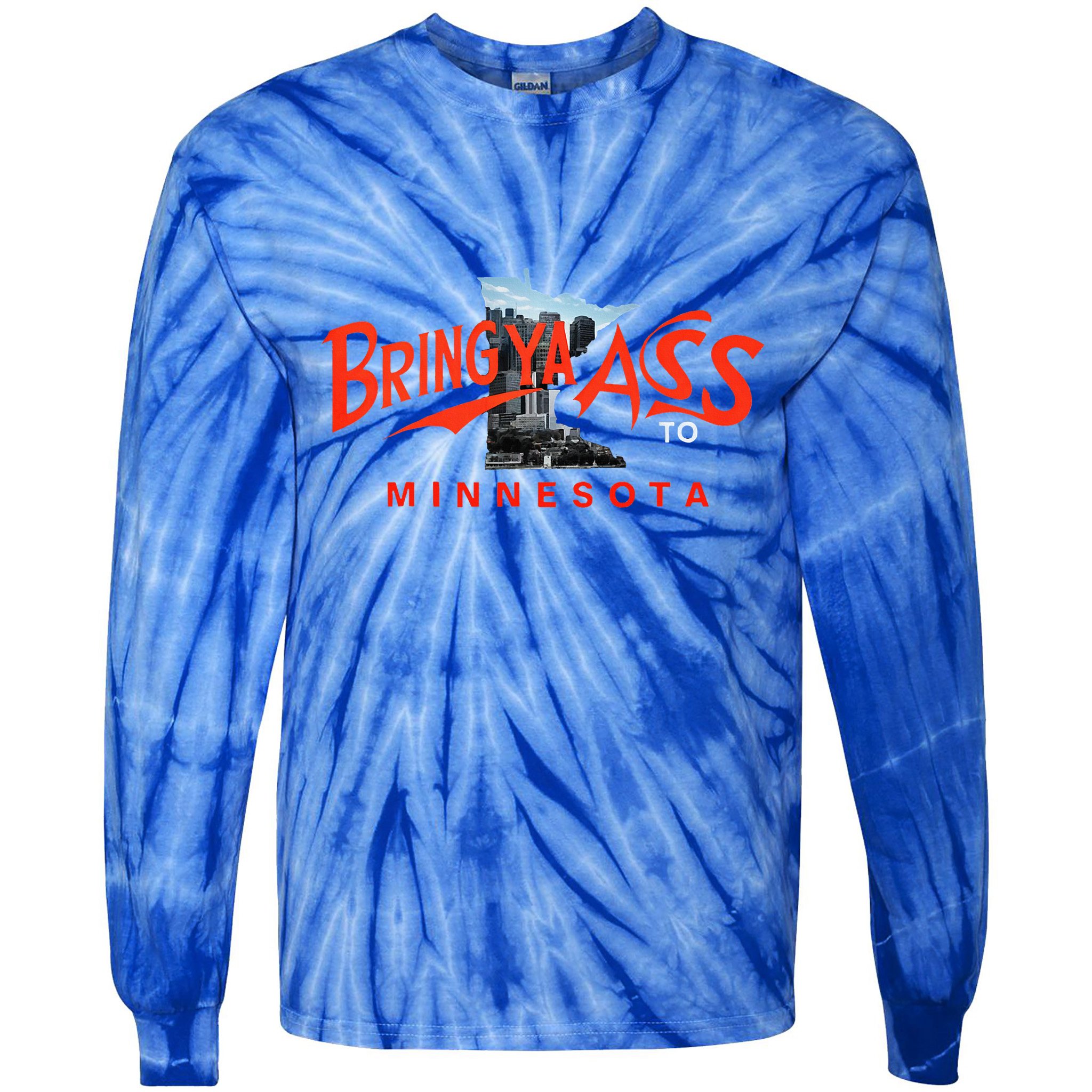 Bring Ya Ass To Minnesota Tie-Dye Long Sleeve Shirt