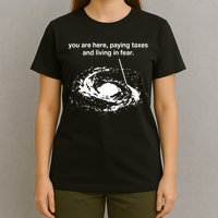 Bricksnpapers You Are Here Paying Taxes And Living In Fear T-Shirt
