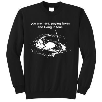 Bricksnpapers You Are Here Paying Taxes And Living In Fear Tall Sweatshirt