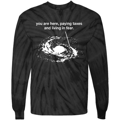 Bricksnpapers You Are Here Paying Taxes And Living In Fear Tie-Dye Long Sleeve Shirt