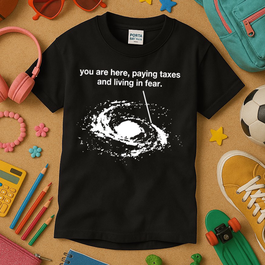Bricksnpapers You Are Here Paying Taxes And Living In Fear Kids T-Shirt