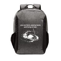 Bricksnpapers You Are Here Paying Taxes And Living In Fear Vector Backpack