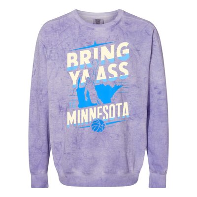 Bring Ya Ass To Minnesota Bring Ya Ass Funny Design Colorblast Crewneck Sweatshirt