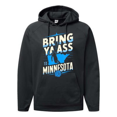 Bring Ya Ass To Minnesota Bring Ya Ass Funny Design Performance Fleece Hoodie