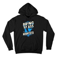 Bring Ya Ass To Minnesota Bring Ya Ass Funny Design Hoodie