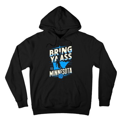 Bring Ya Ass To Minnesota Bring Ya Ass Funny Design Hoodie