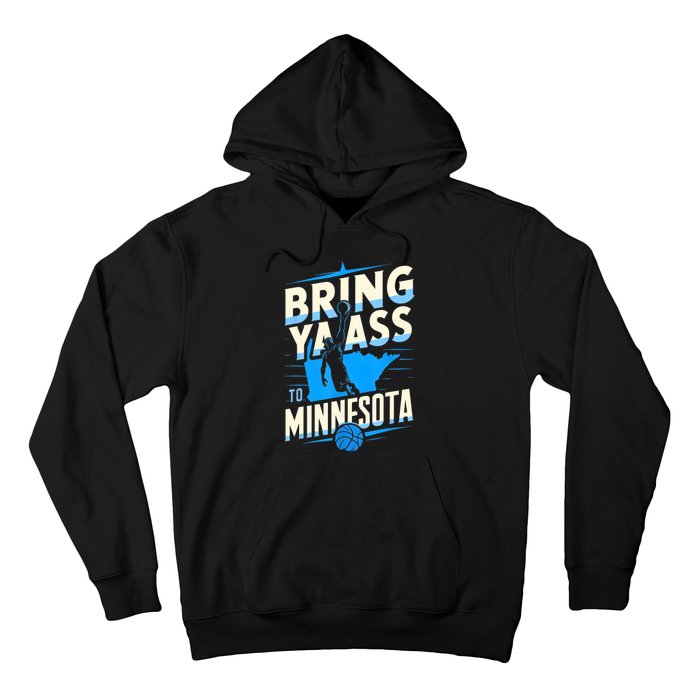 Bring Ya Ass To Minnesota Bring Ya Ass Funny Design Hoodie