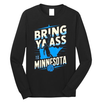 Bring Ya Ass To Minnesota Bring Ya Ass Funny Design Long Sleeve Shirt