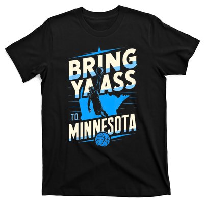 Bring Ya Ass To Minnesota Bring Ya Ass Funny Design T-Shirt