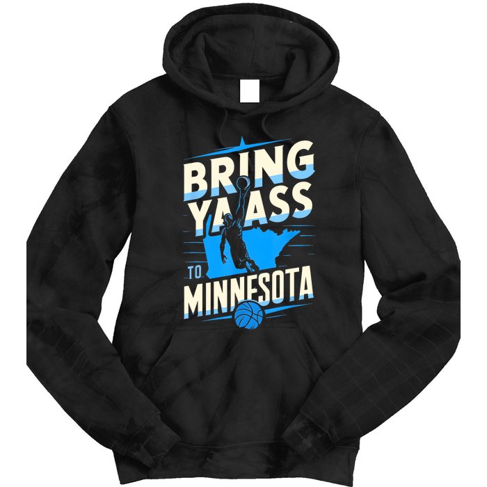 Bring Ya Ass To Minnesota Bring Ya Ass Funny Design Tie Dye Hoodie