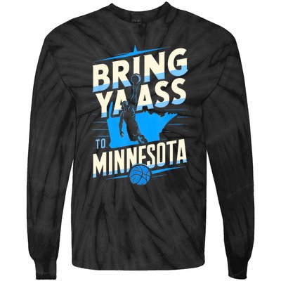 Bring Ya Ass To Minnesota Bring Ya Ass Funny Design Tie-Dye Long Sleeve Shirt