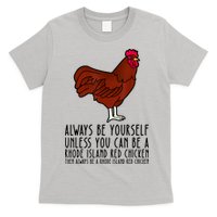 Be Yourself Always And Be A Rhode Island Red Chicken T-Shirt