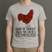 Be Yourself Always And Be A Rhode Island Red Chicken T-Shirt