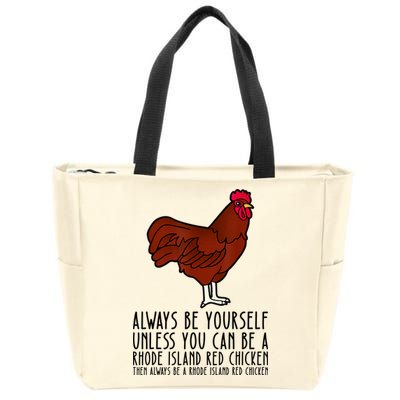 Be Yourself Always And Be A Rhode Island Red Chicken Zip Tote Bag