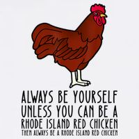 Be Yourself Always And Be A Rhode Island Red Chicken Baby Bodysuit