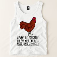 Be Yourself Always And Be A Rhode Island Red Chicken Tank Top