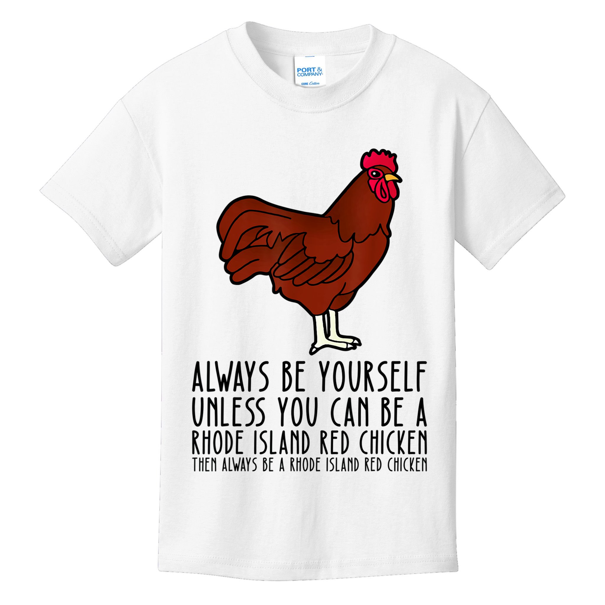 Be Yourself Always And Be A Rhode Island Red Chicken Kids T-Shirt
