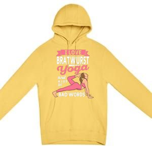 Bratwurst Yoga And Lot Of Bad Words Pilates Funny Yogi Humor Premium Pullover Hoodie