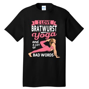 Bratwurst Yoga And Lot Of Bad Words Pilates Funny Yogi Humor Tall T-Shirt