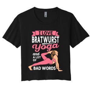 Bratwurst Yoga And Lot Of Bad Words Pilates Funny Yogi Humor Women's Crop Top Tee