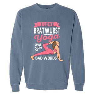 Bratwurst Yoga And Lot Of Bad Words Pilates Funny Yogi Humor Garment-Dyed Sweatshirt