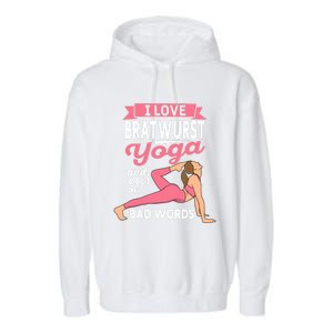 Bratwurst Yoga And Lot Of Bad Words Pilates Funny Yogi Humor Garment-Dyed Fleece Hoodie