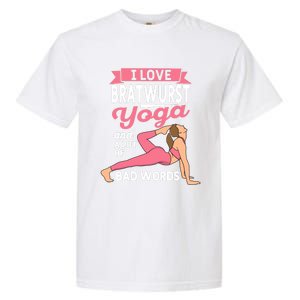 Bratwurst Yoga And Lot Of Bad Words Pilates Funny Yogi Humor Garment-Dyed Heavyweight T-Shirt