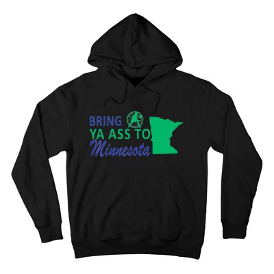 Bring Ya Ass To Minnesota Funny Minnesota Anthony Says Hoodie