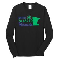 Bring Ya Ass To Minnesota Funny Minnesota Anthony Says Long Sleeve Shirt