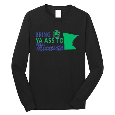 Bring Ya Ass To Minnesota Funny Minnesota Anthony Says Long Sleeve Shirt