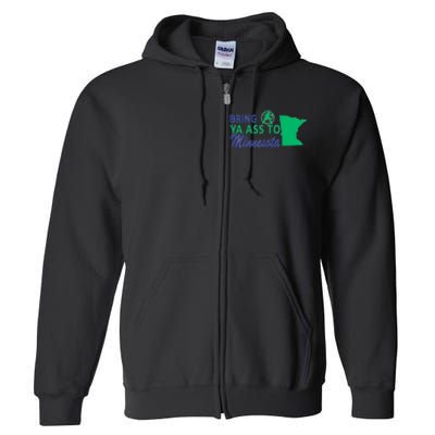 Bring Ya Ass To Minnesota Funny Minnesota Anthony Says Full Zip Hoodie