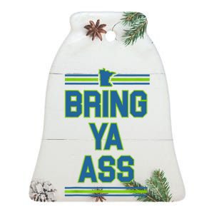 Bring Ya Ass To Minnesota Ceramic Bell Ornament