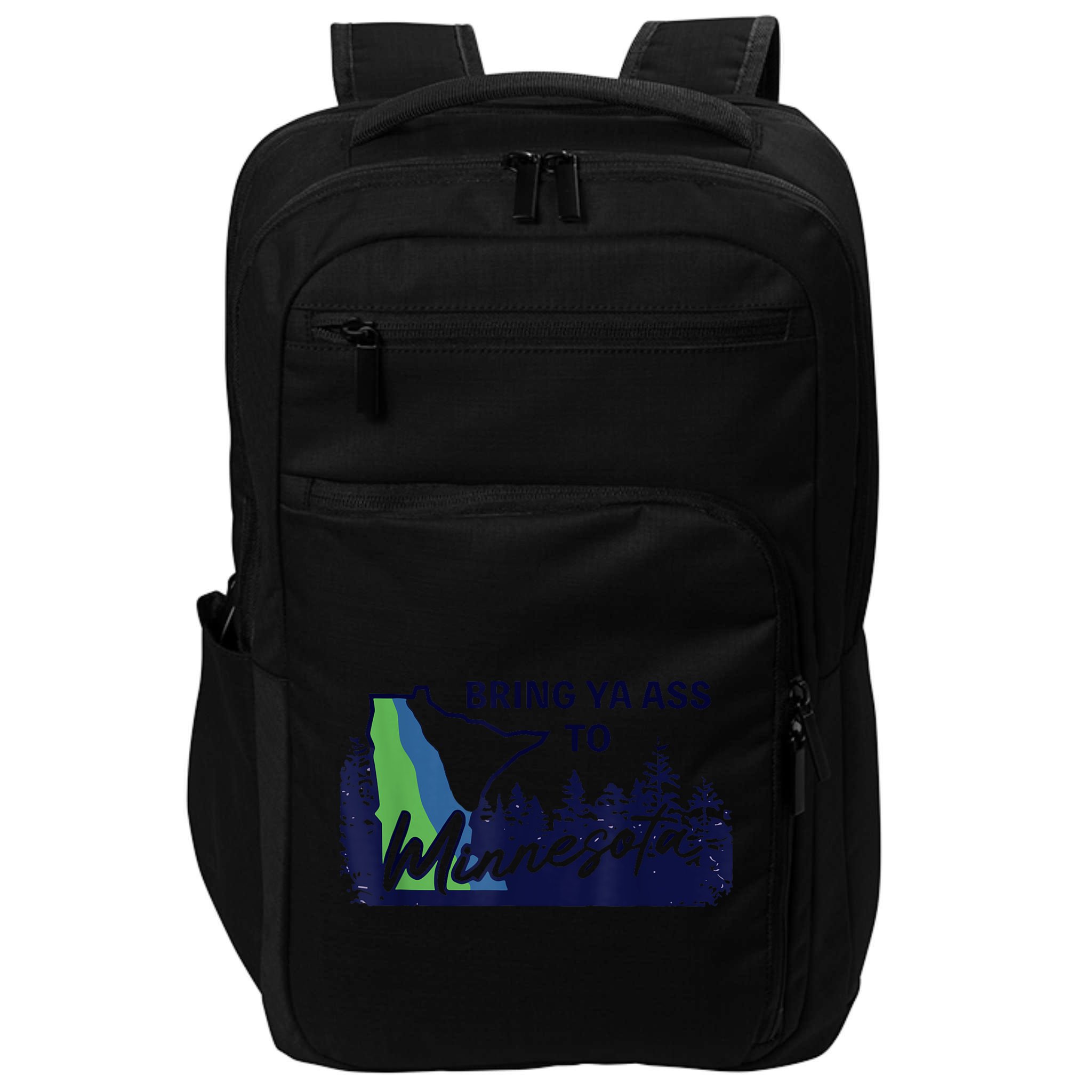Bring Ya Ass To Minnesota Impact Tech Backpack